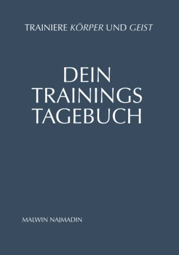 Dein Trainingstagebuch: Trainiere Körper und Geist