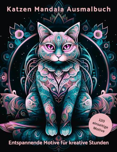 Katzen Mandala Ausmalbuch: 120 Entspannende Motive für kreative Stunden (Mandala Oase)