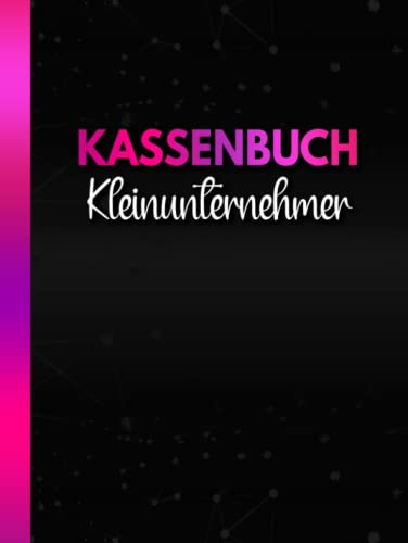 Kassenbuch Kleinunternehmer: Einfaches Kassenbuch für Kleinunternehmer, Vereine, Gastronomen, Selbständige und als Haushaltsbuch Einnahmen und ... über 3300 Einträge auf 120 Seiten) Rosa Text