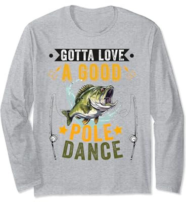 Gotta Love a Good Pole Dance Lustig Angeln Ehemann Männer Langarmshirt