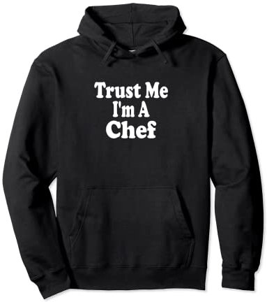 Trust Me I'm A Chef Cook Executive Soute Grill Pâtisserie Sweat à Capuche