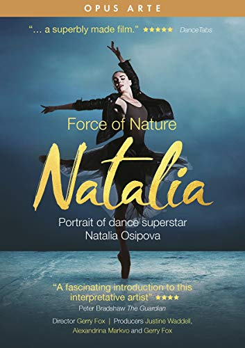 Natalia: Force Of Nature [The Royal Ballet; The Bolshoi Ballet; American Ballet Theatre; Judith Mackrell; Sarah Crompton; Kevin O'Hare CBE] [Opus Arte: OA1307D]