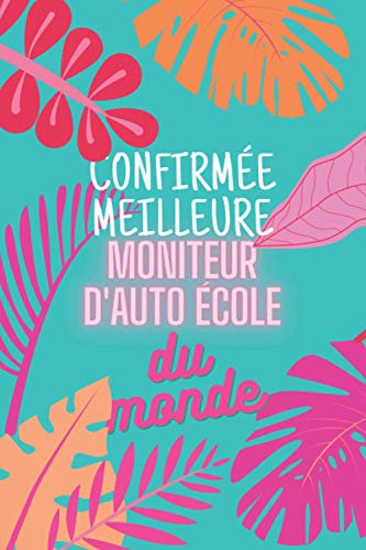 Confirmée meilleure moniteur d'auto-école du monde: Planner 2021 avec vue sur la semaine | Organisateur et calendrier | Cadeau moniteur d'auto-école