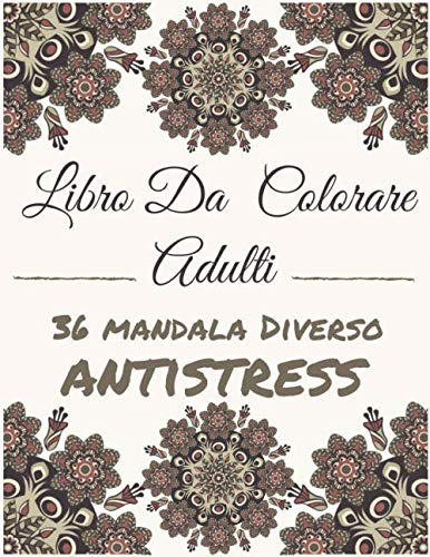 Libro Da Colorare Adulti 36 mandala Diverso Antistress: 36 Modelli Rilassanti e Rilassanti Antistress | Libro Da colorare riposante per ragazzi o ragazze, facile e complicato