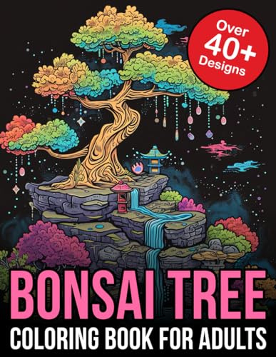 Bonsai Tree Coloring Book For Adults: Serenity in Miniature: A Therapeutic Journey Through the Art of Bonsai Coloring for Grown-Ups