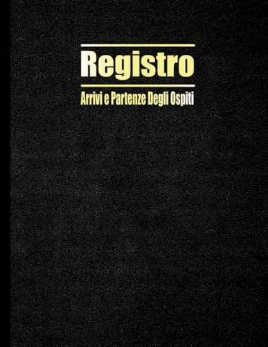 Registro Delle Presenze Degli Ospiti: Ideale per la registrazione e la comunicazione dati alla questura, Perfetto per hotel, case vacanza, affitti brevi e B&B, Conforme al T.U.L.P.S. e al GDPR .