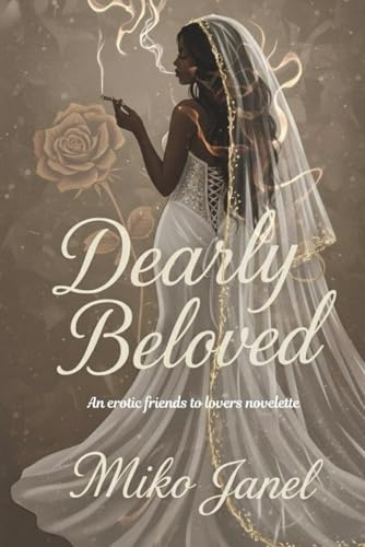 Dearly Beloved: An Erotic Friends To Lovers Novelette