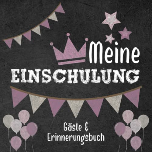 Meine Einschulung - Gäste- und Erinnerungsbuch: Wunderschönes Eintragebuch für Grundschulkinder in der 1. Klasse- Füllung für Zuckertüte - Geschenk zum Schulstart