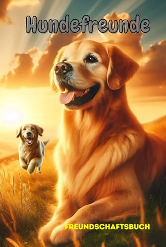Hundefreunde Freundschaftsbuch: Hardcover