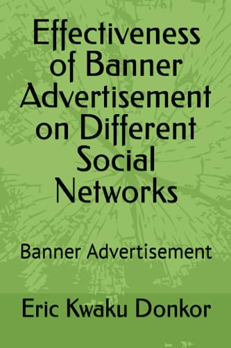 Effectiveness of Banner Advertisement on Different Social Networks: Banner Advertisement