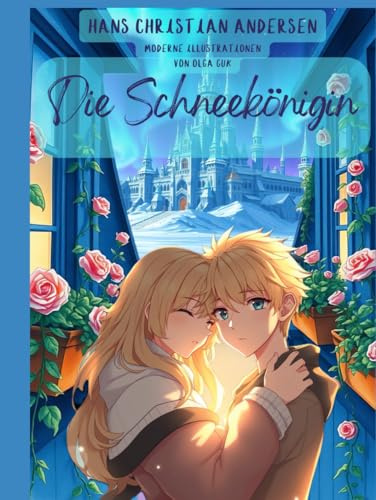 Die Schneekönigin: Ein zeitloses Märchen im atemberaubenden Anime-Aquarell-Stil (Kleine Wunderwelten)