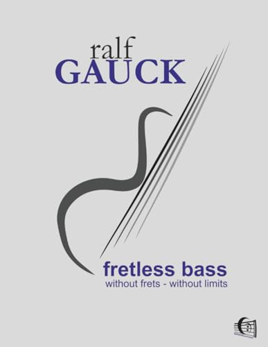 Fretless Bass: without frets - without limits (GAUCKwerkstatt - play the bass)