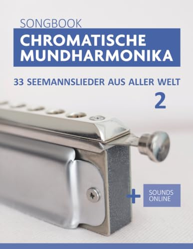 Chromatische Mundharmonika Songbook - 33 Seemannslieder aus aller Welt - 2: + Sounds online