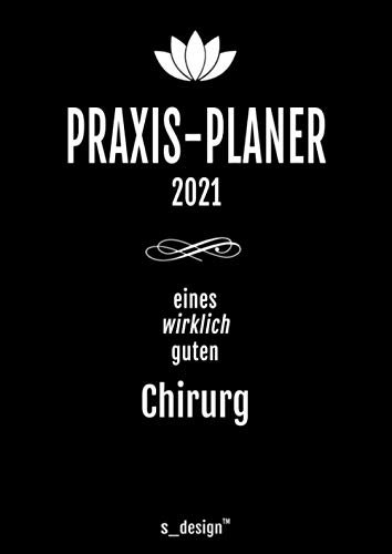 Praxis-Planer / Praxis-Kalender 2021 für Chirurgen / Chirurg: Detaillierter DIN A4 Termin-Kalender / Tages-Planer von 7:00 bis 21:00 Uhr, 4 Termine pro Stunde für Kunden-Termine