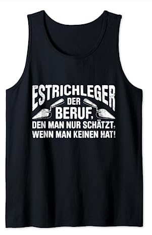 Estrich Legen Für Estrichleger Estrichbauer Handwerker Tank Top