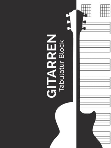 Gitarren Tabulatur Block: Leeres Gitarre Tabulatur Buch Für Musik Komposition Und Songwriting | Perfekt für musiker, gitarristen oder musiklehrer |120 Seiten