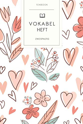Vokabelheft: Herzen Blumen Skizze Liebe. 2 Spalten. 120 Seiten für Vokabeln mit schönem Design. Soft Cover 6x9 Zoll, ca. DIN A5 15x22cm.