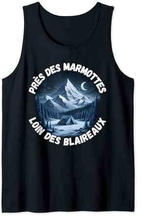 Près Des Marmottes Loin Des Blaireau Citation forêt Montagne Débardeur