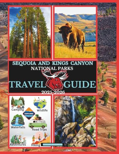 Sequoia & Kings Canyon National Parks Travel Guide 2025-2026