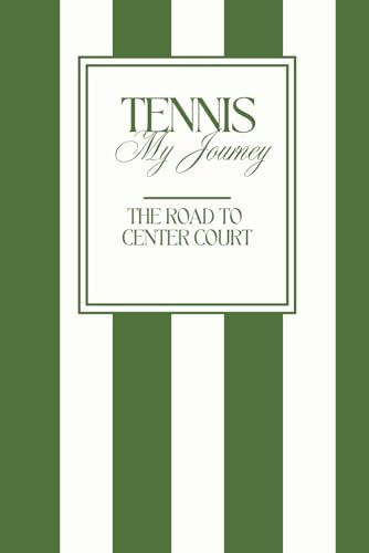 My Tennis Journey - Road to Center Court: Tennis Journal für Jugend, ambitionierte Freitzeitspieler und Leistungsspieler: Planung, Matchstrategie- und analysen, Mentaltraining und Trainingslog