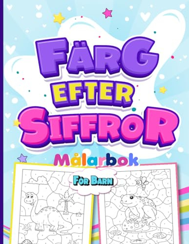 Färg Efter Siffror Målarbok För Barn: Rolig aktivitetsbok för pojkar flickor, färg efter siffror för barn i åldrarna 3-5, 4-8, förskola (färgade siffror).