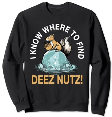 Divertente scoiattolo che dice lo schiaccianoci scoiattoli Love Deez Nutz Felpa