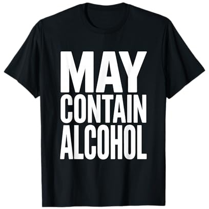 May Contain Alcohol Proverbe Drôle Alcool Mallorca Party T-Shirt