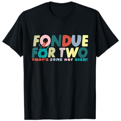 Fondue For Two T-Shirt