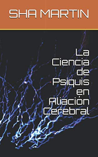 La Ciencia de Psiquis en Aliación Cerebral
