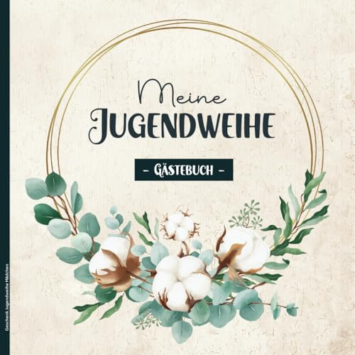 Geschenk Jugendweihe Mädchen: Gästebuch für Jugendweihe Geschenkidee zur Jugendfeier Erinnerungsbuch mit viel Platz für persönliche Worte von Gästen Erinnerungsalbum für Fotos und Sprüche