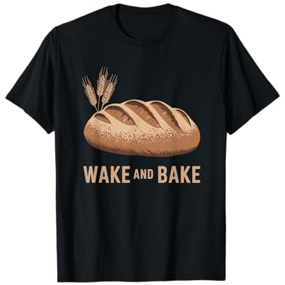 Wake And Bake, Sourdough Starter Lover Baker Breadmaker T-Shirt