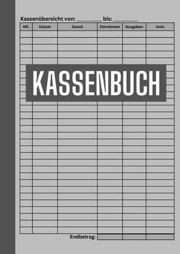 Kassenbuch - einfach: Für Selbstständige, Kleinunternehmer, Gastronomen, Vereine und viele mehr / Für die Übersichtliche Darstellung von Einnahmen und ... Seiten - Platz für über 3000 Einträge / grau
