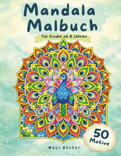 Mandala Malbuch: Für Kinder ab 8 Jahren (MaLi Bücher: Lern- & Kreativreihe, Band 4)