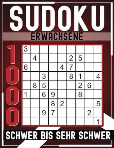 1000 Sudoku Erwachsene Schwer Bis Sehr Schwer: Großdruck Rätsel mit Lösungen.