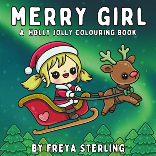 Merry Girl - A Holly Jolly Colouring Book: Cute Christmas Scenes and Cosy Characters for Adults and Teens, Bold and Easy Designs for Creative Relaxation (Cute Big Eyed Girls)