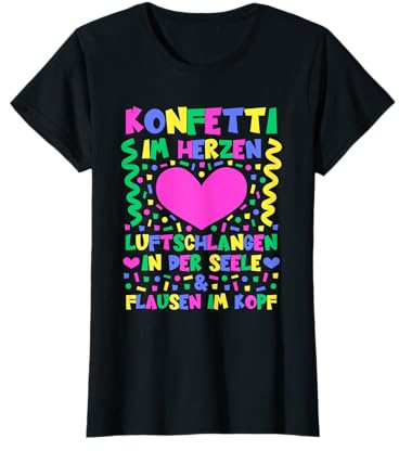 Konfetti im Herzen Luftschlangen in der Seele & Flausen Kopf T-Shirt