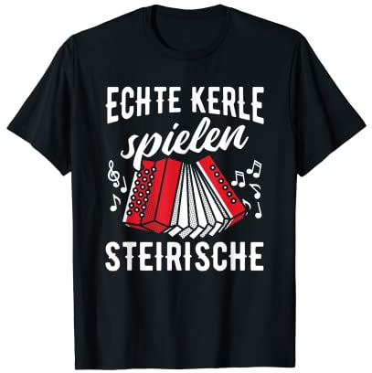 Echte Kerle Spielen Steirische Harmonika Akkordeon T-Shirt