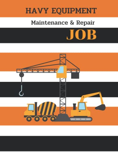 Havy Equipment Mechanical Repair Job Sheet Book: Work book Record Sheet for Maintenance Repair and Service