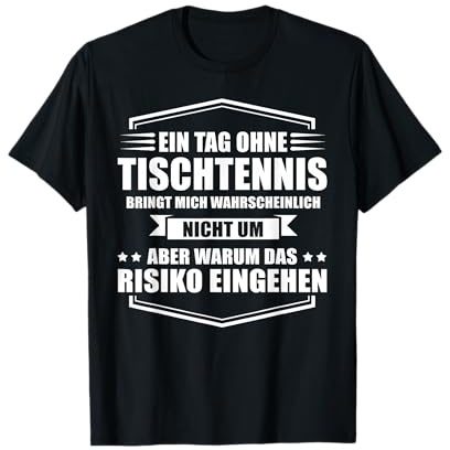 Ein Tag ohne Tischtennis - Lustiges Tischtennisspieler T-Shirt