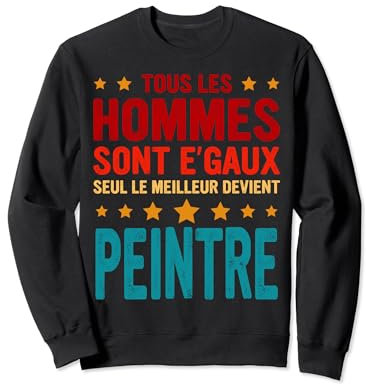 Cadeau Drole Homme Pour un Peintre Tenue de Peintre Sweatshirt