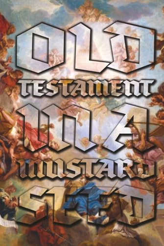 The Old Testament in a Mustard Seed (Better Kindling Books)