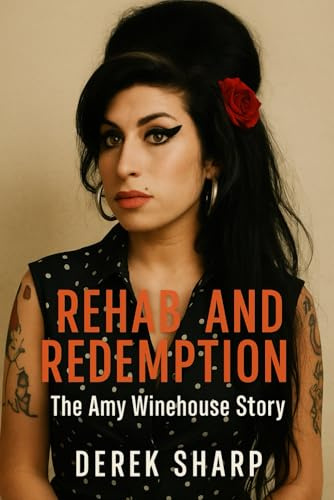 Rehab and Redemption: The Amy Winehouse Story