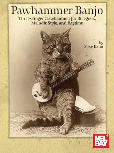 Pawhammer Banjo: Three-Finger Clawhammer for Bluegrass, Melodic Style, and Ragtime (English Edition)