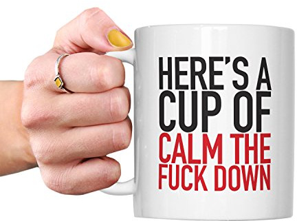 Here's A Cup of Calm The Fuck Down Mug - Profanity Gifts Humour Funny Mugs Novelty Birthday Friend Office Gifts Secret Santa Christmas Rude Gifts Novelty