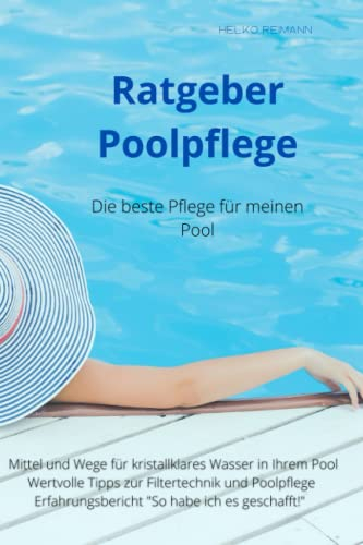 Ratgeber Poolpflege: Die Beste Poolpflege für meinen Pool