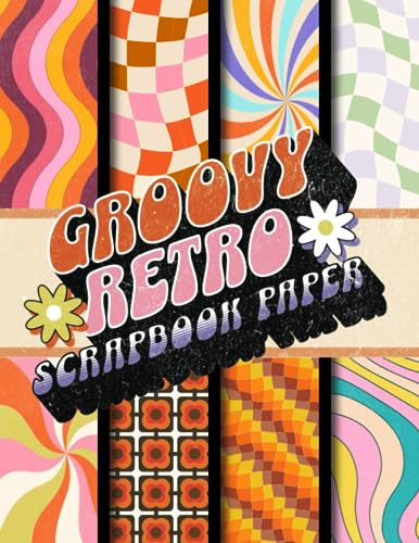Groovy Retro Pattern Scrapbook Paper: Double Sided Decorative Craft Paper Pad Pages for Crafting Projects, Mixed Media & Card Making (Krafty Coffee Craft Paper Books)