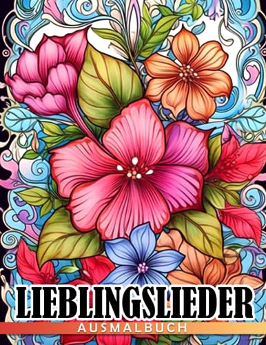 Lieblingslieder Ausmalbuch: Erstaunliche christliche Ausmalbilder mit inspirierenden Illustrationen für Jugendliche und Erwachsene zum Spaß haben und Entspannen