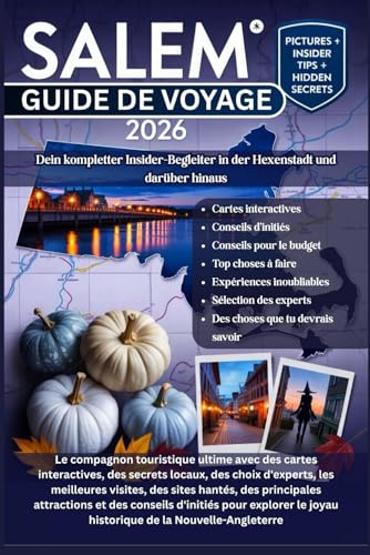 GUIDE DE VOYAGE SALEM 2026: Le compagnon touristique ultime avec des cartes interactives, des secrets locaux, des choix d'experts, les meilleures ... des conseils d'initiés pour explorer le joyau