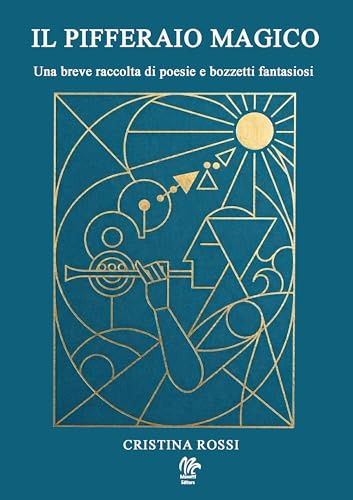 Il pifferaio magico. Una breve raccolta di poesie e bozzetti fantasiosi