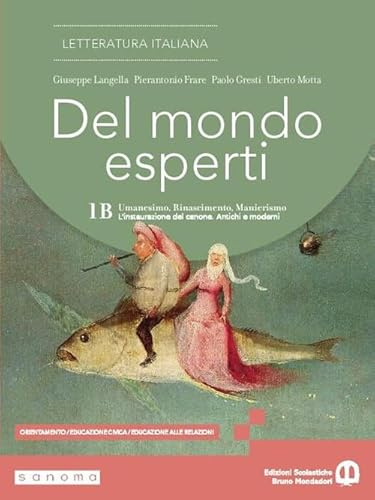 Del mondo esperti. Per le Scuole superiori. Con e-book. Con espansione online. Umanesimo, Rinascimento, Manierismo. L'instaurazione del canone. Antichi e moderni (Vol. 1B)